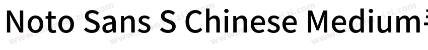 Noto Sans S Chinese Medium手机版字体转换